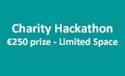 Charity Hackathon - €250 team prize – Limited Space